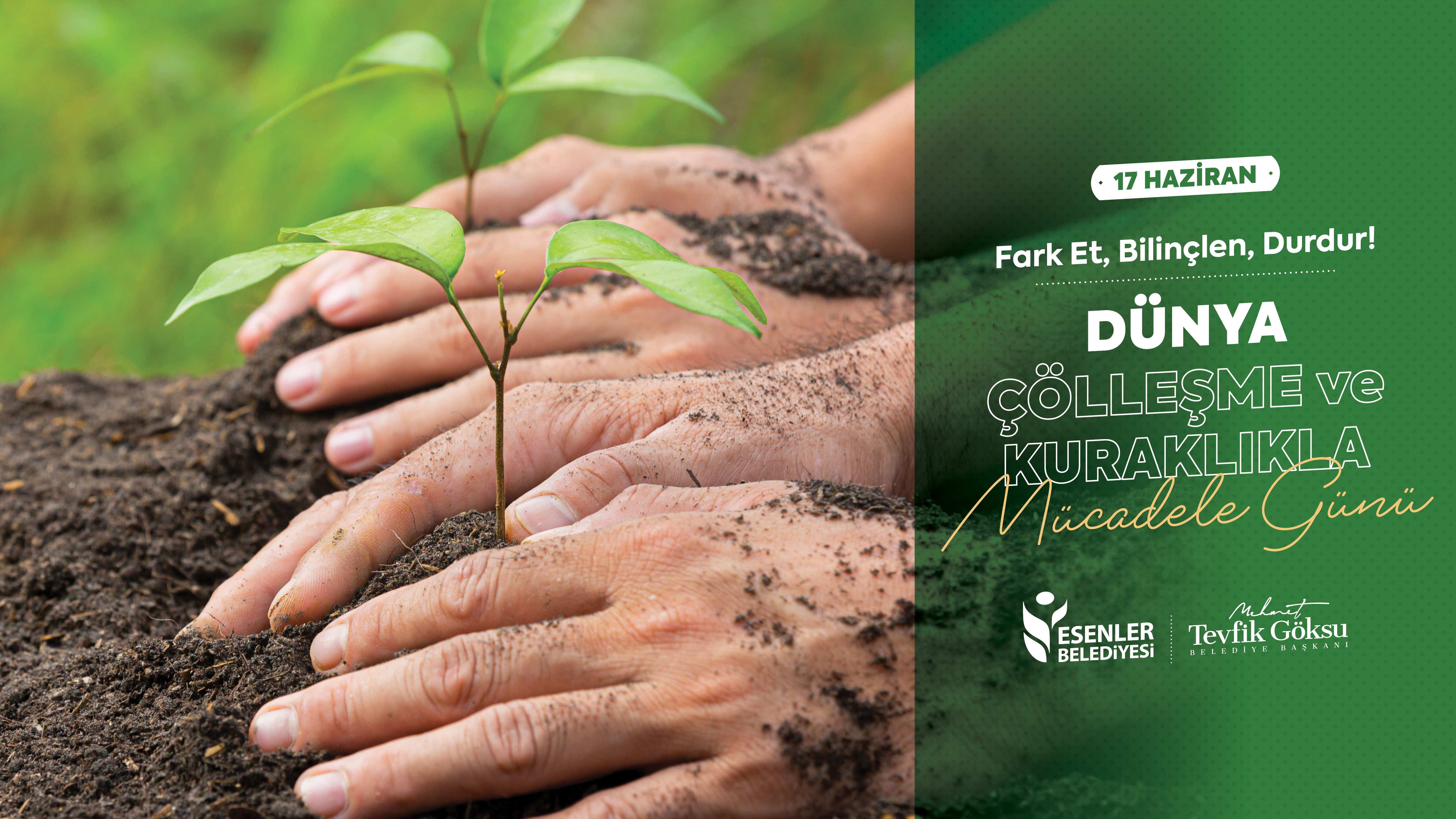 Fark Et , Bilinçlen, Durdur! Dünya Çölleşme ve Kuraklıkla Mücadele Günü